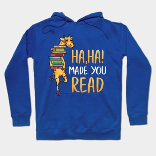 Ha Ha Made Your Read Literacy Reading Books Giraffe Hoodie